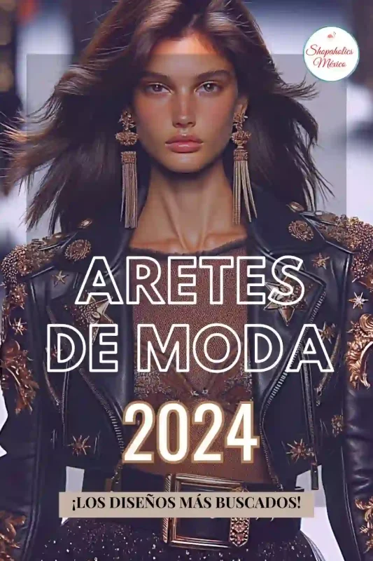 Aretes de Moda 2024: ¿Por Qué Estos Diseños Son Los Más Buscados? 107 aretes en tendencia 2024